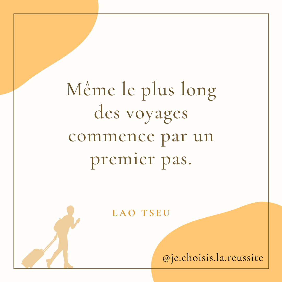 Meme le plus long des voyages commence par un premier pas lao tseu